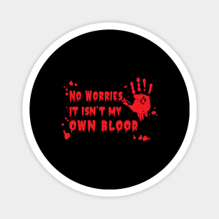 No worriers it isn´t my own blood Costumes for a Runner Magnet